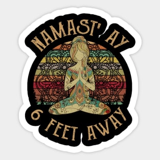 Namastay 6 Feet Away - Funny Social Distancing Vintage Yoga Lover Gift - Ultra Ladies T-Shirt Sticker